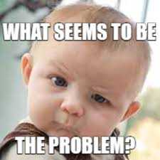 So what is the problem
