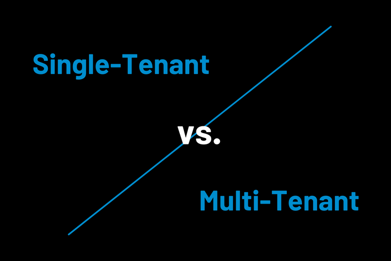 Single-Tenant vs. Multi-Tenant: Which SaaS Architecture is better for Your Business?